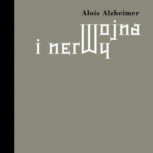 Alois Alzheimer wojna i nerwy Okladka